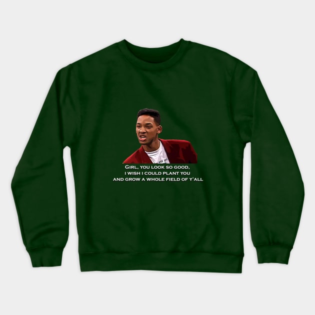 The Fresh Prince of Bel-Air Will pick up line Crewneck Sweatshirt by YahiaShowgan